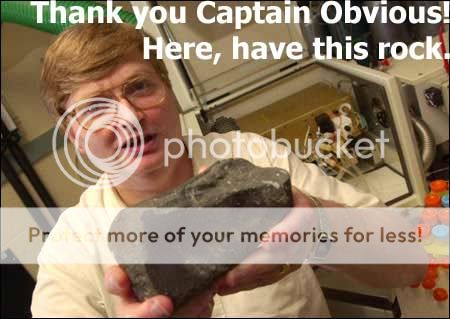 http://i402.photobucket.com/albums/pp104/95d16turbo/captain_obvious_rock_gift.jpg